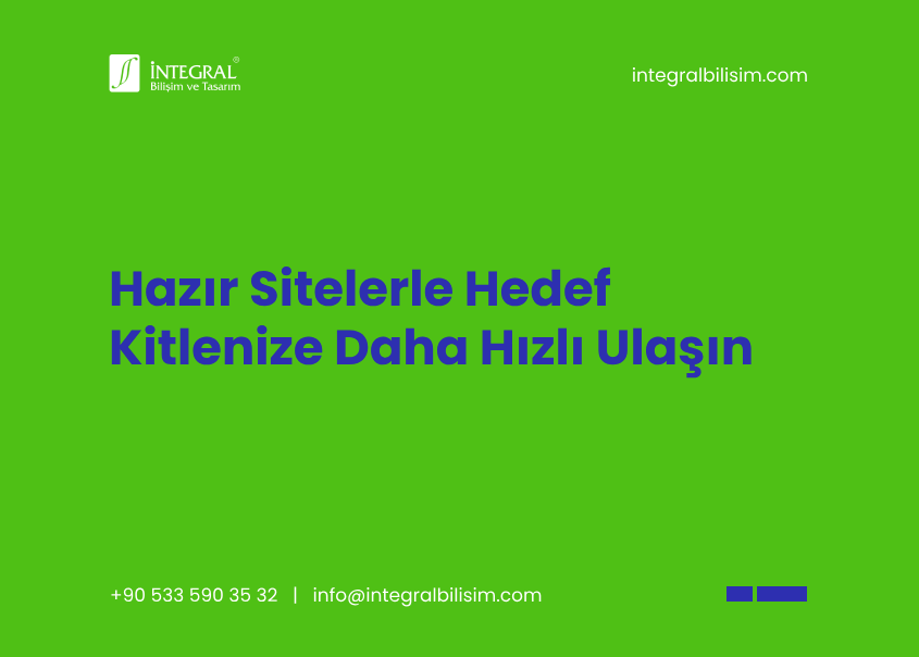 Hazır Sitelerle Hedef Kitlenize Daha Hızlı Ulaşın
