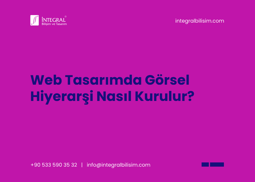Web Tasarımda Görsel Hiyerarşi Nasıl Kurulur?